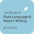 The Contented Certificate in Plain Language and Business Report Writing for government content writers, business writers and staff who create reports for work in the UK, USA, Canada, NZ and Australia